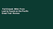 Full E-book  Wild: From Lost to Found on the Pacific Crest Trail  Review