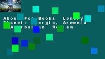 About For Books  Lonely Planet: Georgia, Armenia & Azerbaijan  Review