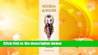 About For Books  Welfare for the Wealthy  For Kindle