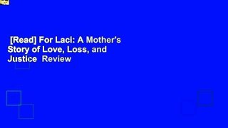 [Read] For Laci: A Mother's Story of Love, Loss, and Justice  Review