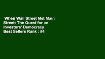 When Wall Street Met Main Street: The Quest for an Investors' Democracy  Best Sellers Rank : #4