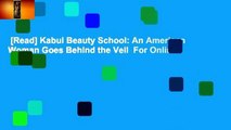 [Read] Kabul Beauty School: An American Woman Goes Behind the Veil  For Online