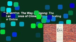 Full version  The Way of Qigong: The Art and Science of Chinese Energy Healing  For Online