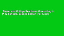 Career and College Readiness Counseling in P-12 Schools, Second Edition  For Kindle