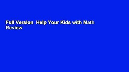 Full Version  Help Your Kids with Math  Review