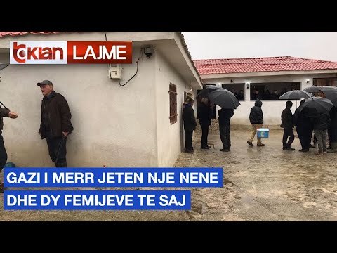 Gazi i merr jeten nje nene dhe dy femijeve te saj