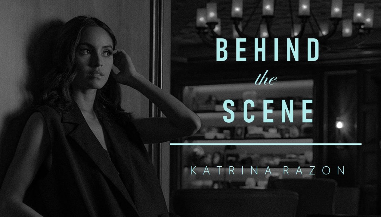 Behind the Scenes With Katrina Razon