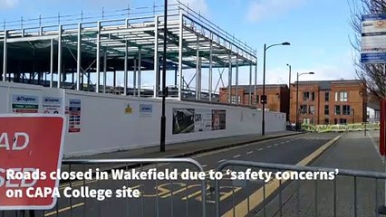 Wakefield roads closed over 'safety concern' from nearby construction site
