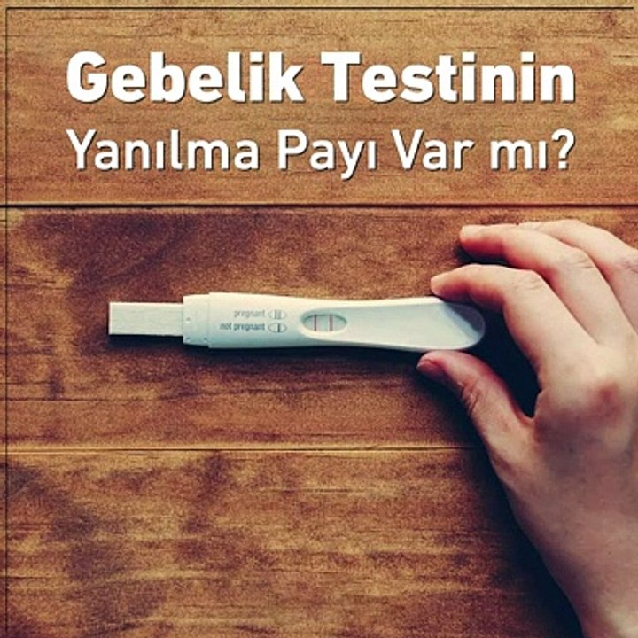 Gebelik testinin yanılma payı var mı? - www.irfantarhan.com