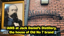 IANS at Jack Daniel’s Distillery, the house of Old No 7 brand