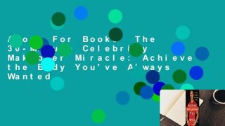 About For Books  The 30-Minute Celebrity Makeover Miracle: Achieve the Body You've Always Wanted