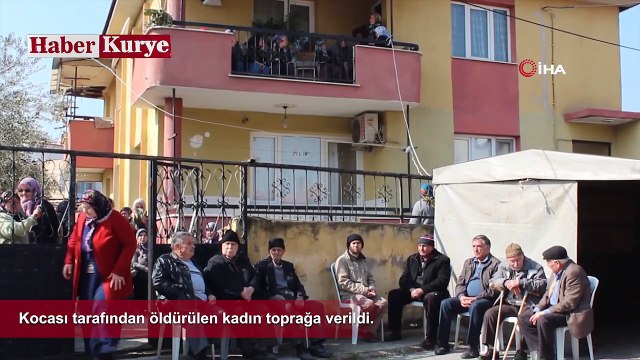 Kocası Tarafından Öldürülen Kadın Toprağa Verildi