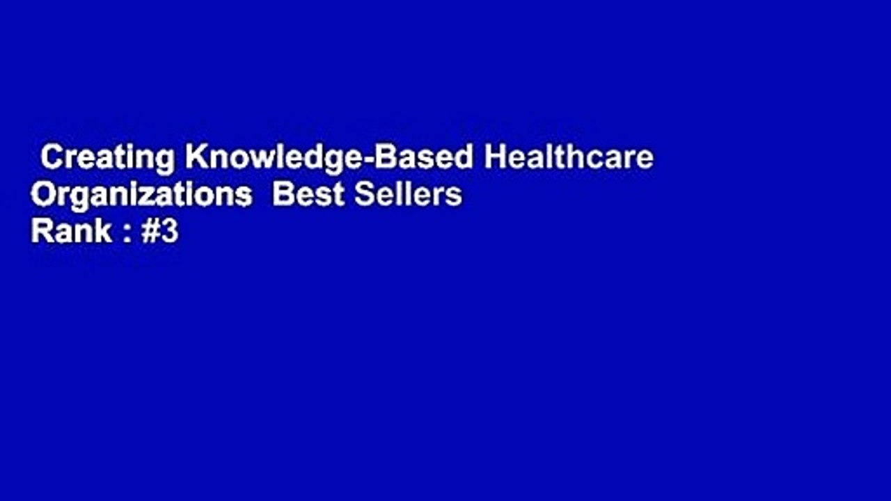 Creating KnowledgeBased Healthcare Organizations Best Sellers Rank