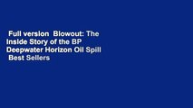 Full version  Blowout: The Inside Story of the BP Deepwater Horizon Oil Spill  Best Sellers Rank