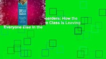 Full E-book  Dream Hoarders: How the American Upper Middle Class Is Leaving Everyone Else in the