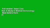 Full version  Satan Cast Out: A Study in Biblical Demonology  Best Sellers Rank : #1