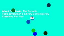 About For Books  The Periodic Table (Everyman s Library Contemporary Classics)  For Free
