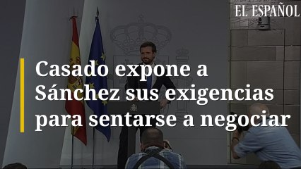 Casado expone a Sánchez sus exigencias para sentarse a negociar