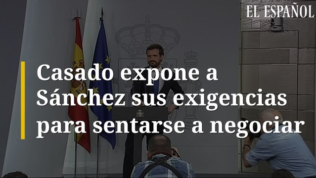 Casado expone a Sánchez sus exigencias para sentarse a negociar