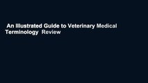 An Illustrated Guide to Veterinary Medical Terminology  Review