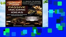 [Read] Passive Income Ideas And Home-Based Business Opportunities: 55 Ways To Make Money Online