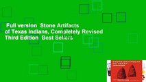 Full version  Stone Artifacts of Texas Indians, Completely Revised Third Edition  Best Sellers