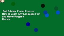 Full E-book  Fluent Forever: How to Learn Any Language Fast and Never Forget It  Review