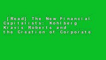 [Read] The New Financial Capitalists: Kohlberg Kravis Roberts and the Creation of Corporate