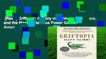 [Read] Griftopia: A Story of Bankers, Politicians, and the Most Audacious Power Grab in American