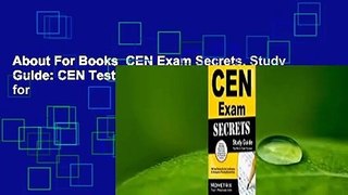 About For Books  CEN Exam Secrets, Study Guide: CEN Test Review for the Certification for