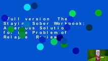 Full version  The Staying Sober Workbook: A Serious Solution for the Problem of Relapse  Review