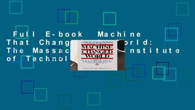 Full E-book  Machine That Changed the World: The Massachusetts Institute of Technology