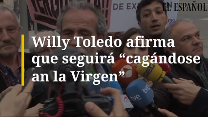 Willy Toledo afirma que seguirá "cagándose en la Virgen"