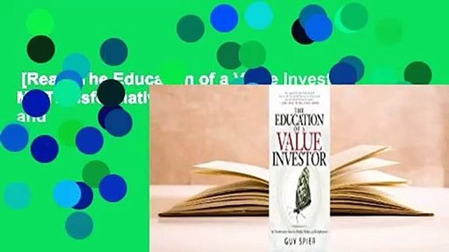 [Read] The Education of a Value Investor: My Transformative Quest for Wealth, Wisdom, and