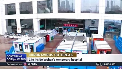 Life inside Wuhan's temporary hospital