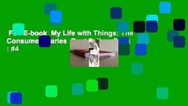 Full E-book  My Life with Things: The Consumer Diaries  Best Sellers Rank : #4