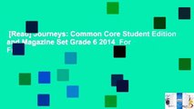 [Read] Journeys: Common Core Student Edition and Magazine Set Grade 6 2014  For Free