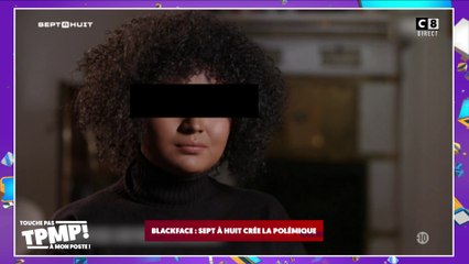 Blackface : Sept à huit crée la polémique