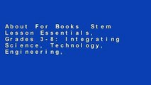About For Books  Stem Lesson Essentials, Grades 3-8: Integrating Science, Technology, Engineering,