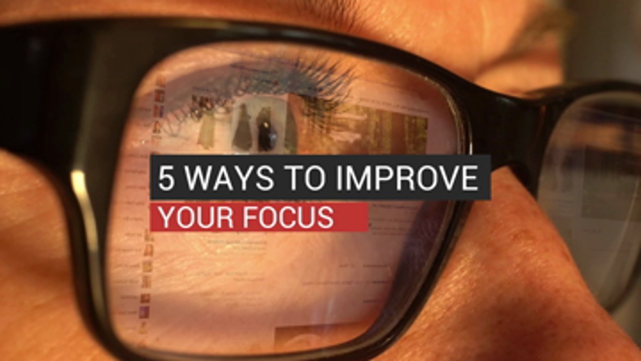 5 Ways To Improve Your Focus