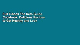 Full E-book The Keto Guido Cookbook: Delicious Recipes to Get Healthy and Look Great by Vinny
