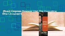 [Read] Empress Dowager Cixi: The Concubine Who Launched Modern China  For Online