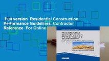 Full version  Residential Construction Performance Guidelines, Contractor Reference  For Online