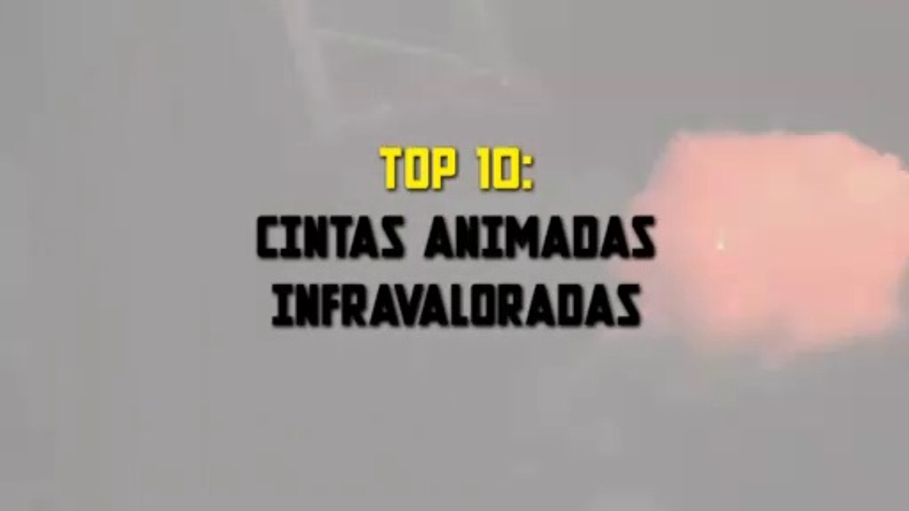 TOP 10: CINTAS ANIMADAS INFRAVALORADAS