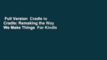 Full Version  Cradle to Cradle: Remaking the Way We Make Things  For Kindle