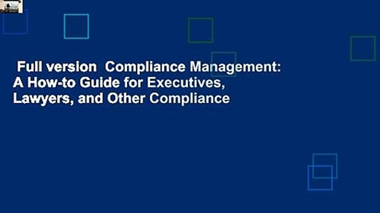 Full version  Compliance Management: A How-to Guide for Executives, Lawyers, and Other Compliance