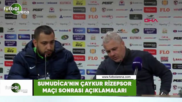 Sumudica'nın Çaykur Rizespor maçı sonrası açıklamaları