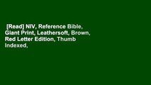 [Read] NIV, Reference Bible, Giant Print, Leathersoft, Brown, Red Letter Edition, Thumb Indexed,