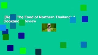 [Read] The Food of Northern Thailand: A Cookbook  Review