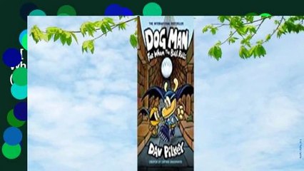 [Read] Dog Man: For Whom the Ball Rolls (Dog Man, #7) Complete